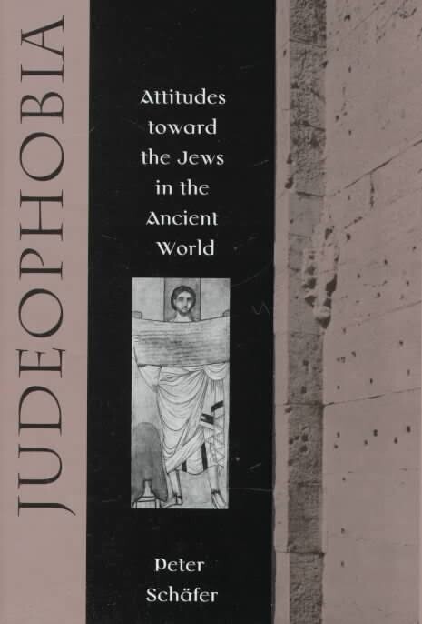 Judeophobia: Attitudes toward the Jews in the Ancient World