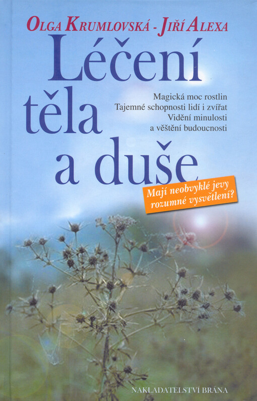 Léčení těla a duše: mají neobvyklé jevy rozumné vysvětlení?