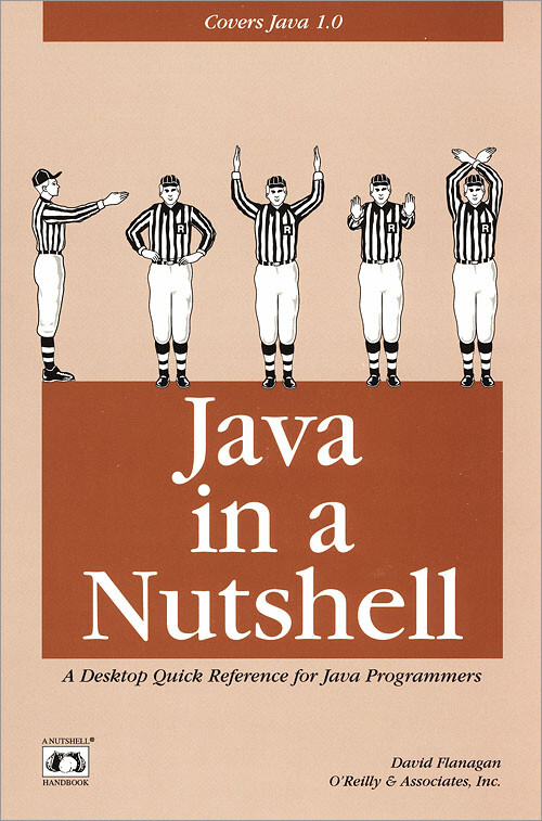 Java in a Nutshell: A Desktop Quick Reference for Java Programmers (Nutshell Handbooks)