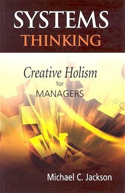 Systems Thinking: Creative Holism for Managers