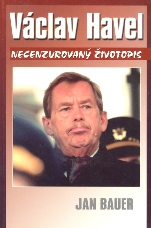 Václav Havel: necenzurovaný životopis