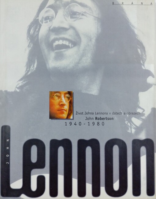 John Lennon 1940-1980 : život Johna Lennona v datech a obrazech