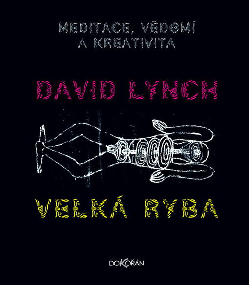 Velká ryba: meditace, vědomí a kreativita