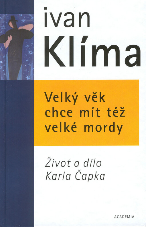 Velký věk chce mít též velké mordy: život a dílo Karla Čapka
