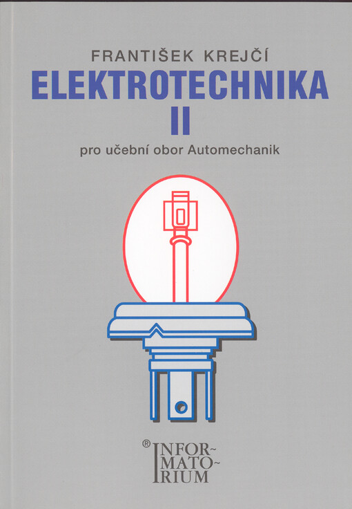Elektrotechnika II : pro 3. ročník UO Automechanik