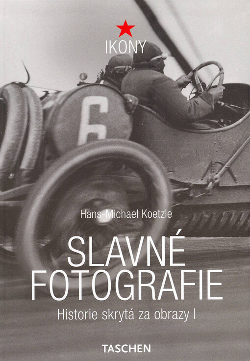 Slavné fotografie : historie skrytá za obrazy 1827-1926