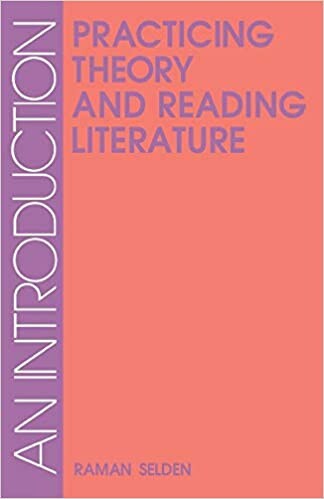 Practicing Theory and Reading Literature: An Introduction (Literary Theory)