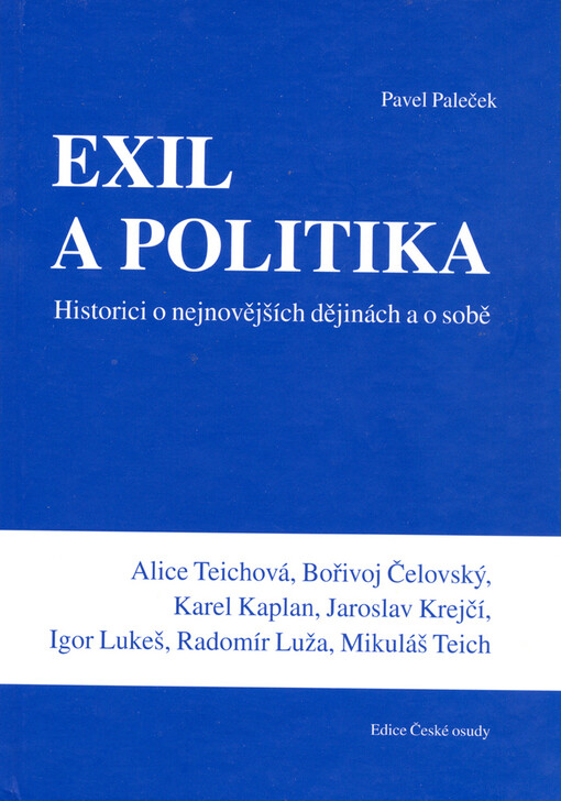Exil a politika: historici o nejnovějších dějinách a o sobě