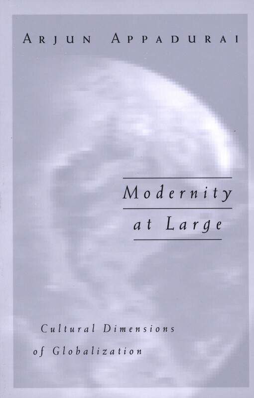 Modernity at large : cultural dimensions of globalization