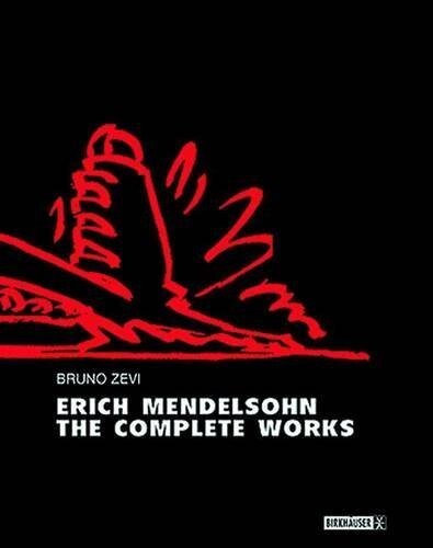 Erich Mendelsohn : the complete works