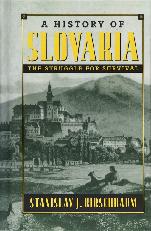 A history of Slovakia : the struggle for survival
