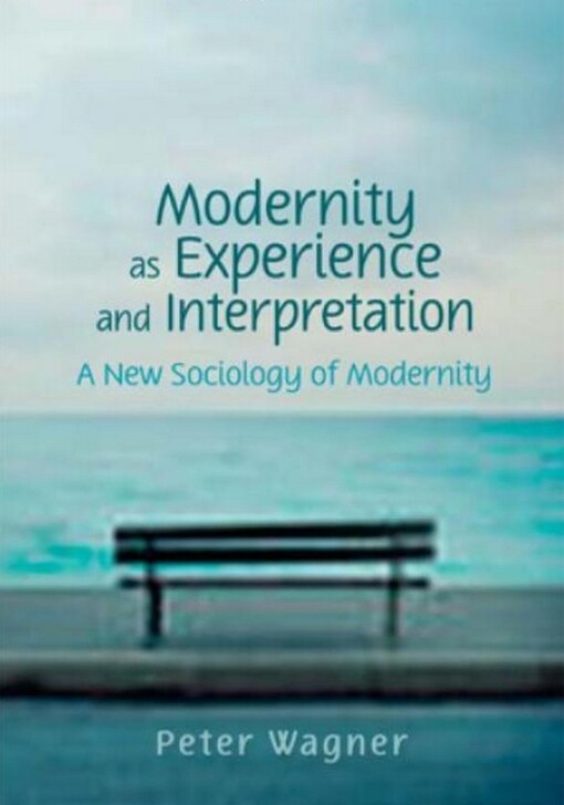 Modernity as Experience and Interpretation