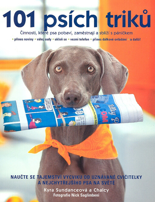 101 psích triků : činnosti, které psa pobaví, zaměstnají a sblíží s páníčkem - krok za krokem, Vyd. 1.