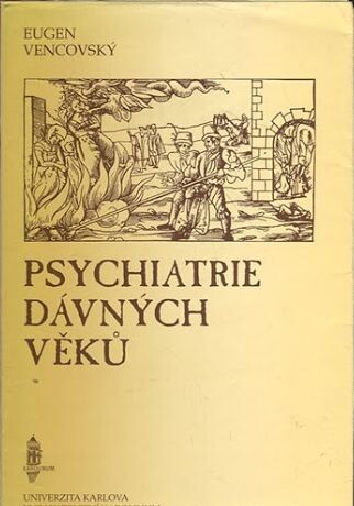 Psychiatrie dávných věků : (od Hippokrata k Pinelovi)