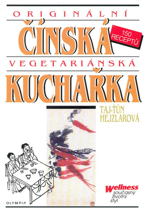 Originální čínská vegetariánská kuchařka : 150 receptů