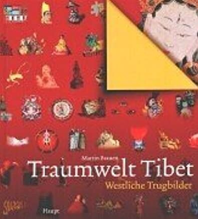 Traumwelt Tibet - westliche Trugbilder    