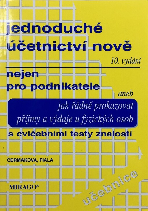 Jednoduché účetnictví nově nejen pro podnikatele: s cvičebními testy pro samokontrolu znalostí