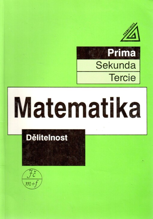 Matematika : dělitelnost : [určeno pro nižší třídy víceletých gymnázií - prima]