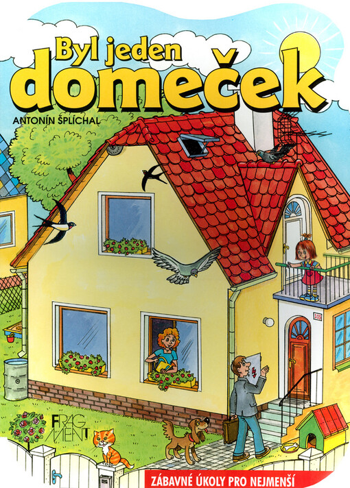 Byl jeden domeček : zábavné úkoly pro nejmenší