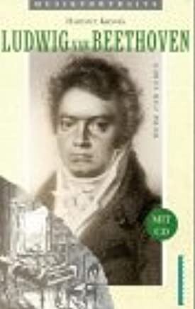 Ludwig van Beethoven : sein Werk - sein Leben