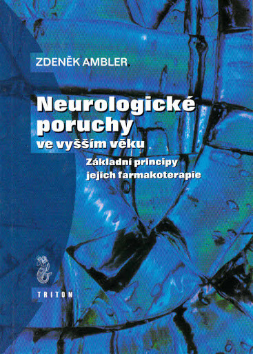 Neurologické poruchy ve vyšším věku : základní principy jejich farmakoterapie