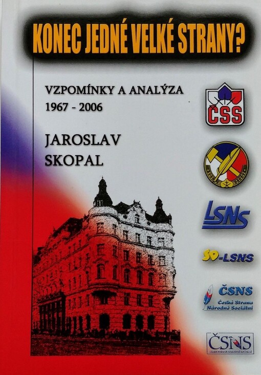 Konec jedné velké strany? : vzpomínky a analýza 1967-2006