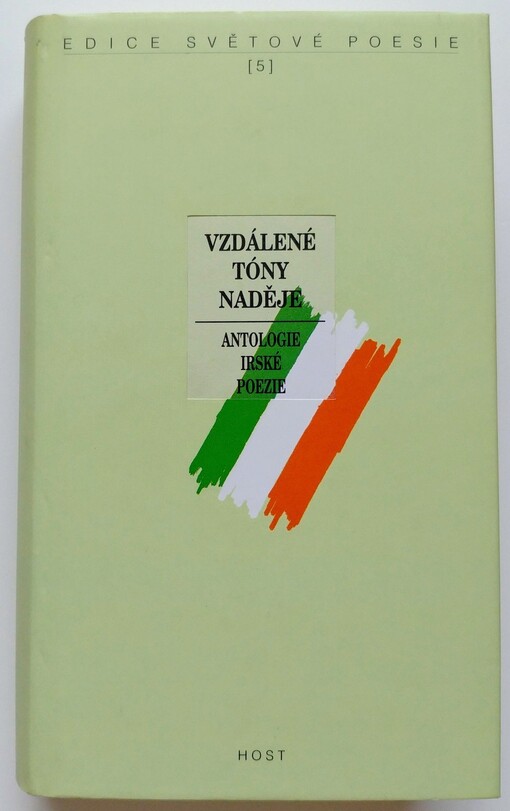 Vzdálené tóny naděje = The distant music of hope = Ceol dóchais ó chéin : antologie irské poezie