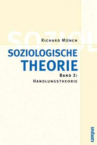 Soziologische Theorie. Band 2., Handlungstheorie