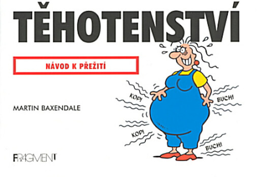 Těhotenství : návod k přežití