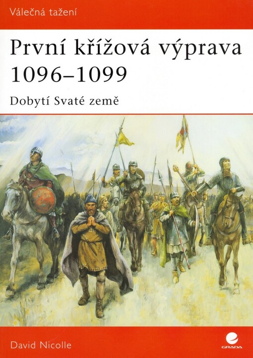 První křížová výprava 1096-99 : dobytí Svaté země