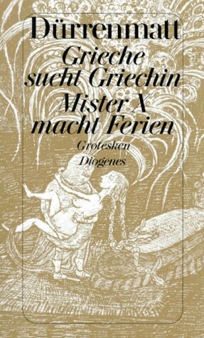 Grieche sucht Griechin ; Mister X macht Ferien ; Nachrichten über den Stand des Zeitungswesens in der Steinzeit : Grotesken
