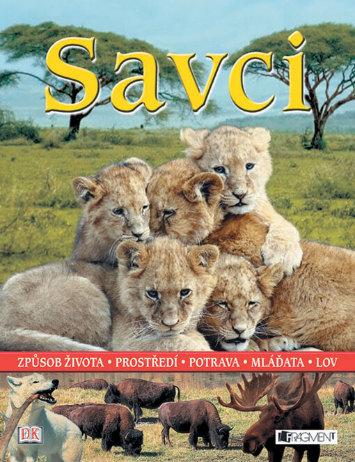Savci: [způsob života, prostředí, potrava, mláďata, lov