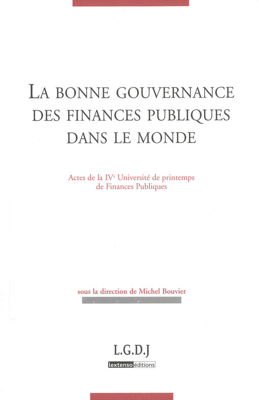La bonne gouvernance des finances publiques dans le monde : actes de la IVe Université de printemps de finances publiques organisée par FONDAFIP