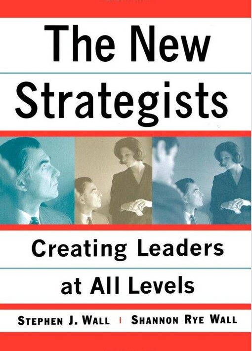 The New Strategists : Creating Leaders at All Levels