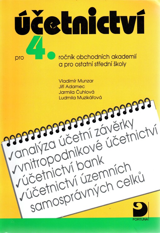 Účetnictví pro 4. ročník obchodních akademií a pro ostatní střední školy : analýza účetní závěrky, vnitropodnikové účetnictví, účetnictví bank, účetnictví územních samosprávních celků