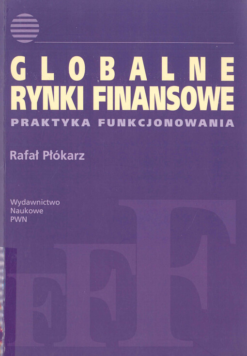 Globalne rynki finansowe : praktyka funkcjonowania