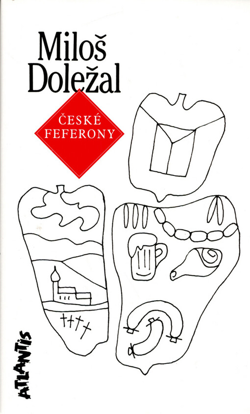 České feferony, aneb, Dojmy, chutě, potulky a uslyšení : (fejetony a jiné)