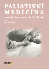 Paliativní medicína pro všeobecné praktické lékaře  (odkaz v elektronickém katalogu)
