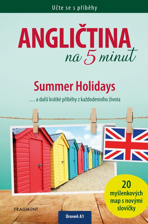 Angličtina na 5 minut : Summer Holidays : ...a další krátké příběhy z každodenního života