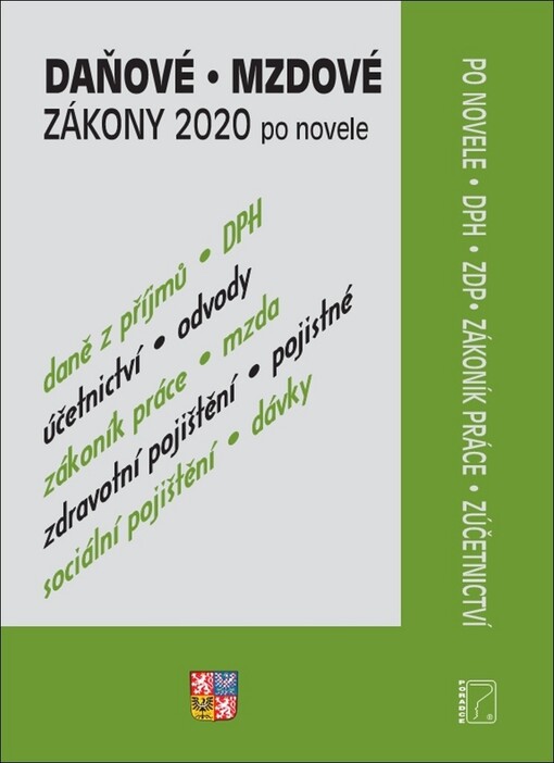 Daňové, mzdové zákony 2020 po novele : daně z příjmů, DPH, účetnictví, odvody, zákoník práce, mzda, zdravotní pojištění, pojistné, sociální pojištění, dávky
