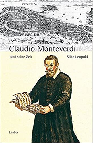 Claudio Monteverdi und seine Zeit