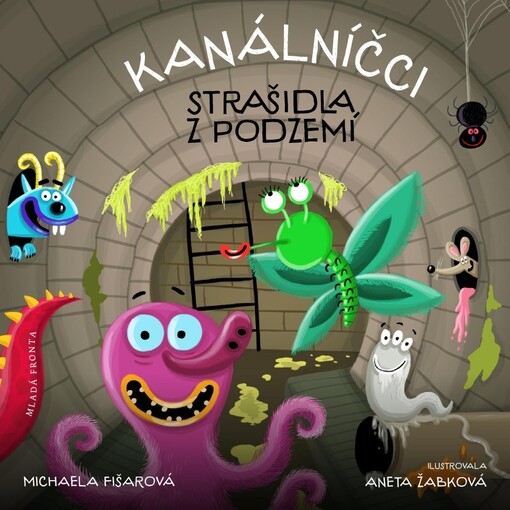 Kanálníčci : strašidla z podzemí