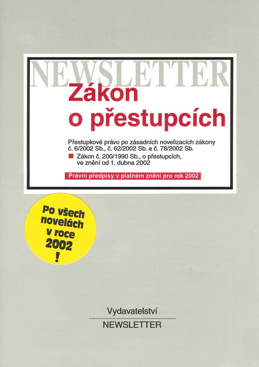 Zákon o přestupcích : přestupkové právo po zásadních novelizacích zákony č. 6/2002 Sb., č. 62/2002 Sb. a č. 78/2002 Sb.