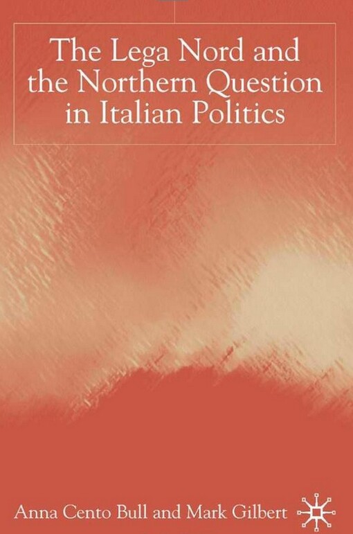 The Lega Nord and the Northern Question in Italian Politics