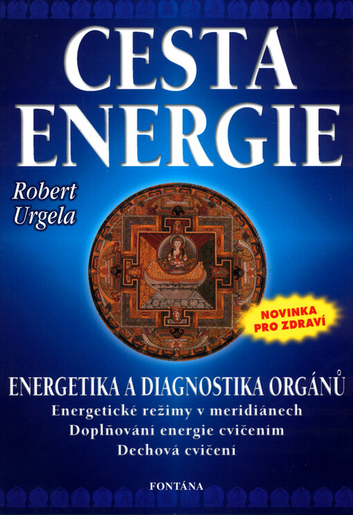 Cesta energie : energetické režimy v meridiánech, dechová cvičení, zákonitosti rozvoje energetických vlastností člověka