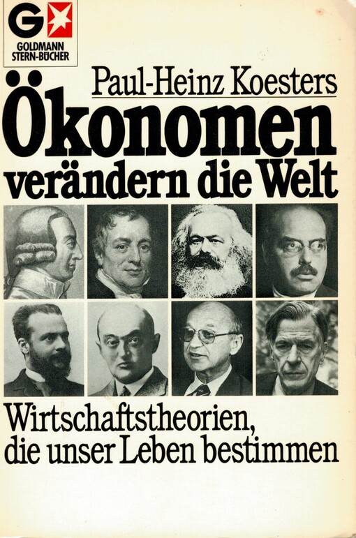 Ökonomen verändern die Welt : Wirtschaftstheorien, die unser Leben bestimmen