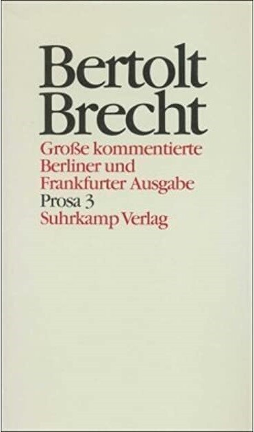 Werke : Grosse kommentierte Berliner und Frankfurter Ausgabe. Bd. 18. [Tl. ] 3., Prosa ; Sammlungen und Dialoge