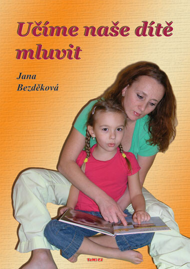 Učíme naše dítě mluvit : řečová výchova dítěte od narození do sedmi let