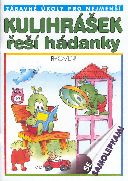 Kulihrášek řeší hádanky zábavné úloly pro nejmenší : se samolepkami