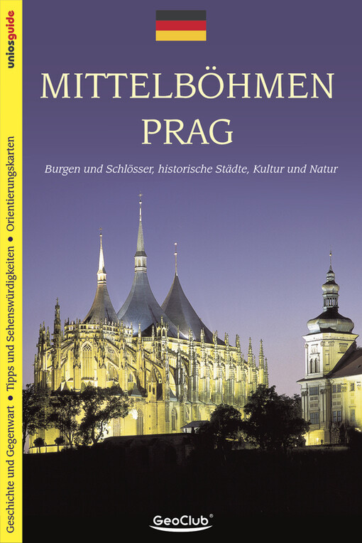 Mittelböhmen, Prag : Burgen und Schlösser, historische Städte, Kultur und Natur